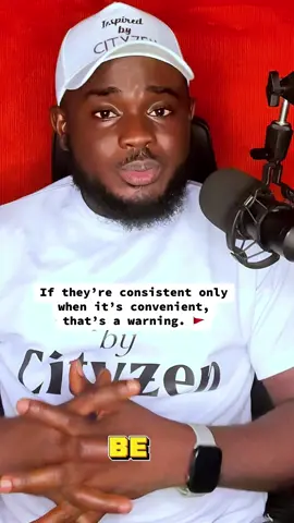 If they’re consistent only when it’s convenient, that’s a warning. 🚩#Ckwadwojr #motivation #tuesdaymotivation #Inspiredbycityzen #CityzenKwadwoJr👌🏿 