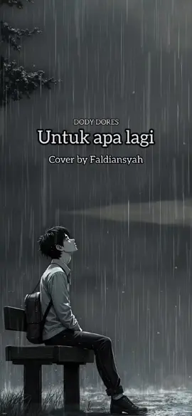 Untuk apa lagi - Covered by Faldiansyah #foryoupage #fyppppppppppppppppppppppp #fyp #aesthetic  #untukapalagi 