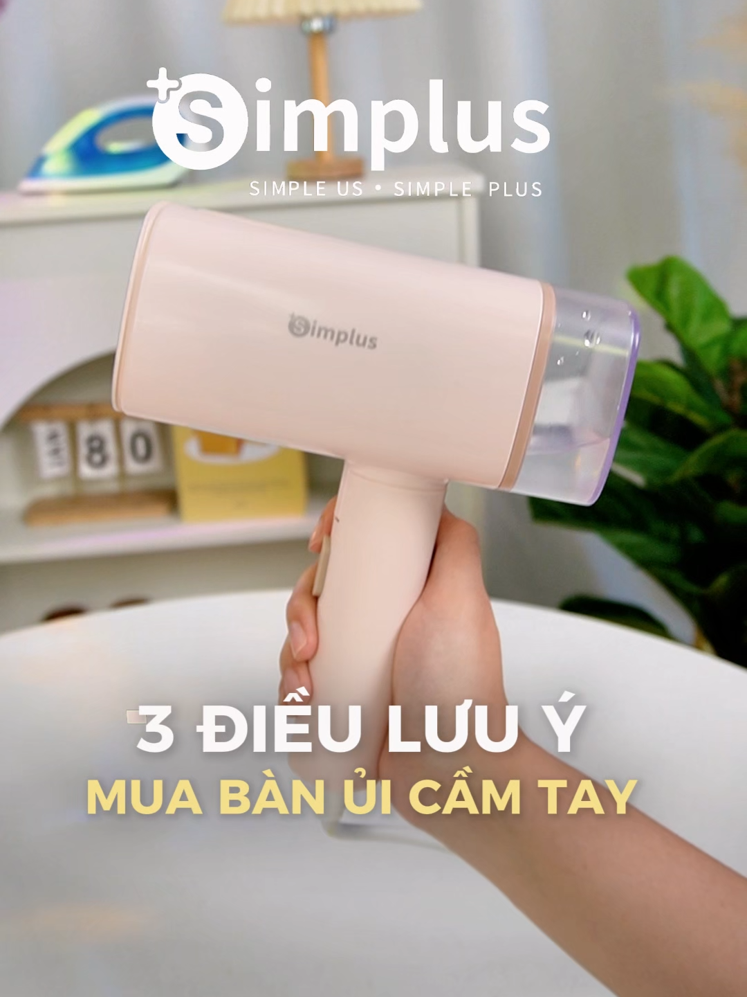3 điều bạn cần lưu ý khi mua bàn ủi cầm tay #simplus #simplusvn #banui #banuihoinuocdungsimplus #banuigapgon #banuicamtay #banuicamtaysimplus