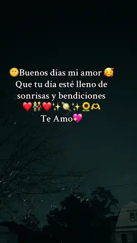 🌞Buenos días Amorcita de mi vida 😍🥰te amo🥰#amor #viral #paratiiiiiiiiiiiiiiiiiiiiiiiiiiiiiii #teamo #miamor😍 