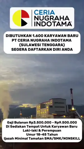 DIBUTUHKAN 1.600 KARYAWAN BARU PT CERIA NUGRAHA INDOTAMA  (SULAWESI TENGGARA) SEGERA DAFTARKAN DIRI ANDA Gaji Bulanan Rp3.500.000 - Rp9.500.000 Di Sediakan Tempat Untuk Karyawan Baru  Laki-laki & Perempuan Umur 18-45 Tahun Ijazah Minimal Tamatan SMA/SMK/NONSKILL #sitecerianugrahaindotama #cerianugrahaindotama #lowongankerja #ptcerianugrahaindotama #masukberandafyp 