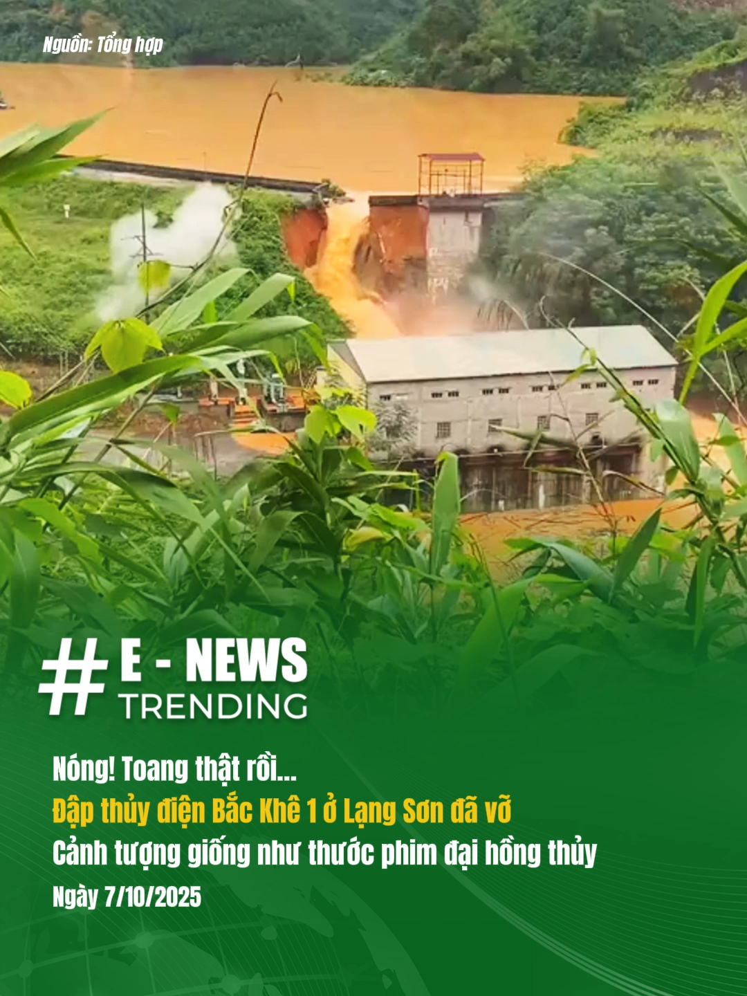 Nóng! Đập thủy điện Bắc Khê 1 ở Lạng Sơn đã vỡ, xã Tân Tiến (trước là xã Kim Đồng, huyện Tràng Định). Cảnh tượng trước mắt chẳng khác nào một thước phim đại hồng thủy. #enewstrending #viral #bão #dapthuydien #langson