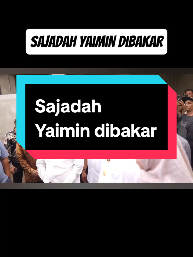 Sajadah Yaimin dibakar  #yaimin 