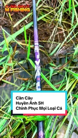 Cần Câu Huyền Ảnh 5H - Mua Một Lần Sài Mãi Mãi 😂 #fishing #MFishing #xuhuong #fypシ゚ #cancau 