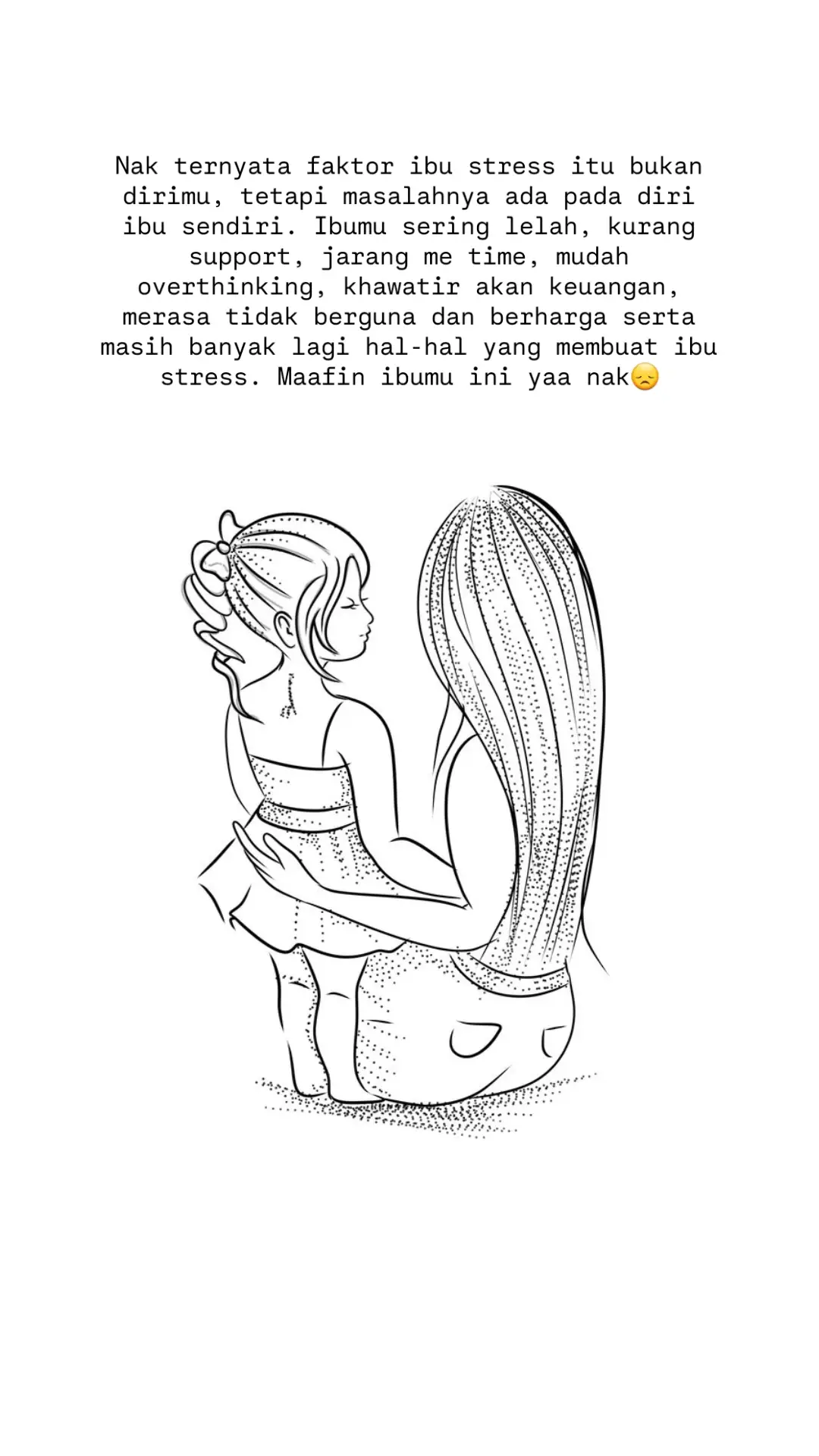 maafkan ibu karena terkadang dirimu menjadi tempat melampiaskan amarah