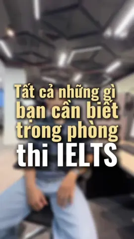 Tất cả những gì bạn cần biết trong phòng thi IELTS  #khongphaibacsi #ielts #ieltsprep #tuduyhocieltsdungtudau #ieltspreparation 