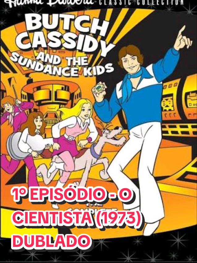 BUTCH CASSIDY E OS SUNDANCE KIDS - 1° EPISÓDIO - O CIENTISTA (1973) DUBLADO #dublado #classicos #nostalgia #desenhoanimado #hannabarbera 