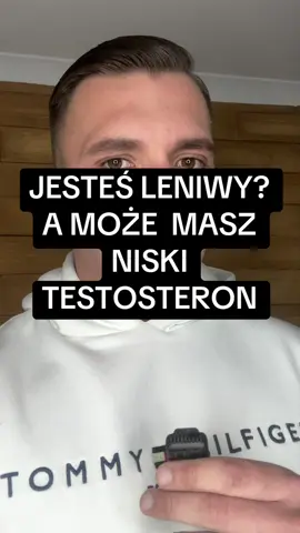 JESTEŚ LENIWY? 🫢A MOŻE  MASZ NISKI TESTOSTERON 