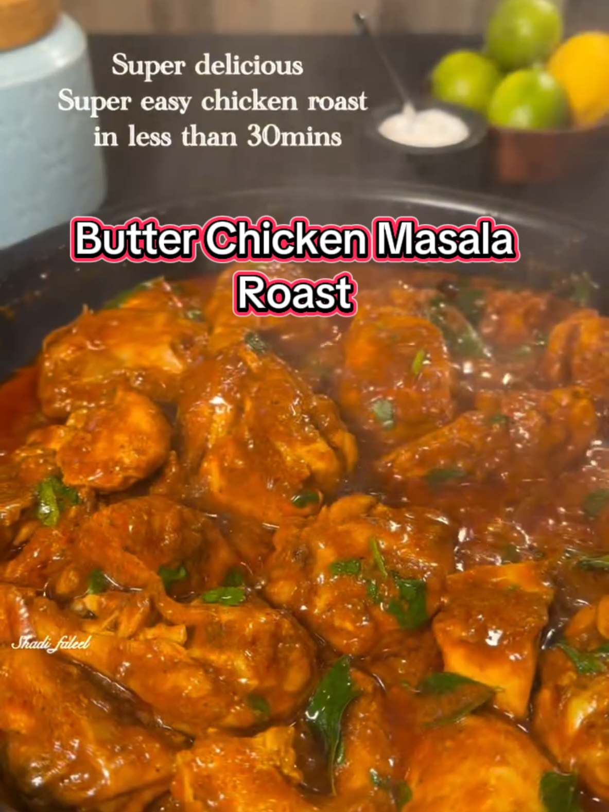 Have you tried this ?? Well,  this Butter Chicken Masala Roast takes less than 30mins from prep to cooking..  Try it out and thank me later.. It’s rich,  delicious & perfectly roasted chicken that melts in your mouth. Super, easy to make, and absolutely irresistible weeknight recipe you all need. LIKE, SAVE, SHARE the reel & FOLLOW @shadi_faleel for more easy recipes. You'll need: 1.3kg Chicken 4 tbsp Oil 1 tbsp Kashmiri chillipowder 1 tbsp Ginger garlic paste 2 Bay leaves 1/2 tbsp Salt 1 tsp Turmeric powder 1 tbsp Chilli powder 1tbsp Cumin powder 1 tbsp Coriander powder 1tsp Garam masala 1/3 cup Yoghurt handful Curry leaves 1 tbsp Tomato paste 1/3 cup Fried onions 1 cup Water 50g Butter Handful of chopped Coriander leaves #butterchickencurry #butterchicken #butterchickenrecipe #butterchickenmasala #chickencurry 