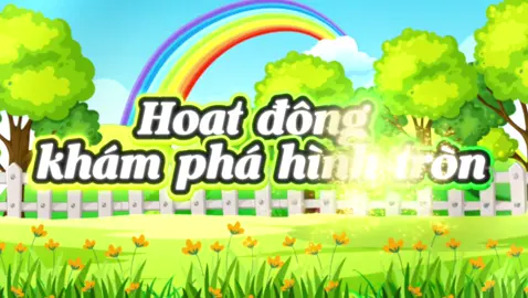 Khám phá hình tròn #giáoducmamnon #giaovienmamnon #giaovienyeucongnghe #congngheAI #nhatre