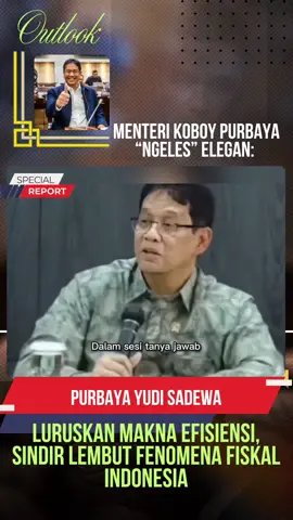 ketika seorang wartawan menanyakan pandangan Menteri Keuangan Purbaya Yudhi Sadewa terkait isu efisiensi anggaran. Dengan gaya santai khasnya, Purbaya justru balik bertanya kepada wartawan tersebut, “Menurut Anda, apa itu efisiensi?” Sontak ruangan menjadi riuh kecil. Wartawan yang ditanya pun menjawab cepat, “Efisiensi itu pemotongan belanja Kementerian dan Lembaga, Pak.” Purbaya tersenyum tipis sebelum menimpali, “Kalau itu sih namanya potong anggaran. Efisiensi bukan soal memangkas, tapi memastikan anggaran yang ada dibelanjakan tepat waktu, sesuai peruntukannya, dan tidak dikorupsi.”