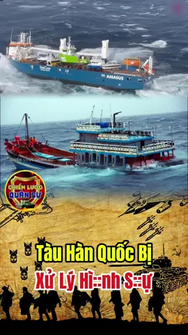 Tàu Hàn Cuốc Bị Xử Lý Hì::nh S::ự || #chienluocquansu #xuhuong #LearnOnTikTok #fyp #tintuc 