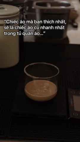 Chiếc áo mà bạn thích nhất, sẽ là chiếc áo nhanh cũ nhất trong tủ quần áo….#polacoffeeandtea #viral #fyp #phekhoidalat #cafequan1 