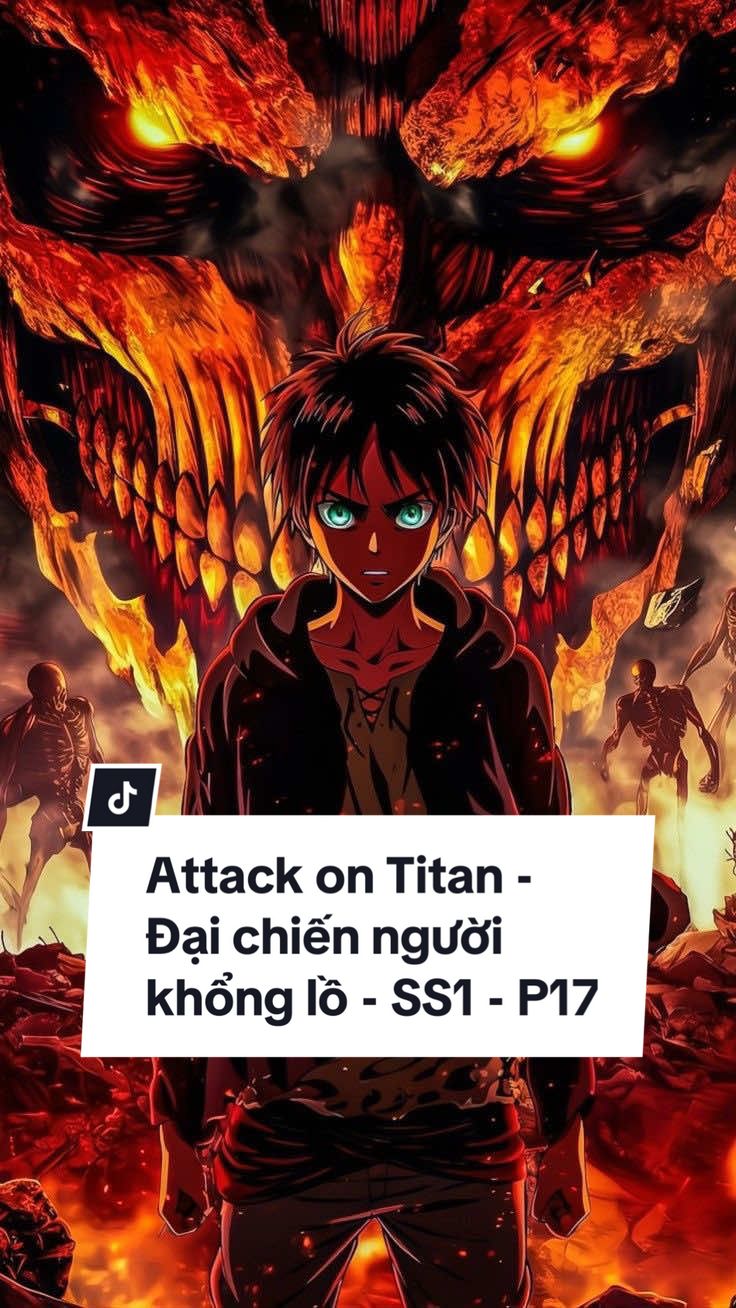 Attack on Titan - Đại chiến người khổng lồ - SS1 - P17 #TikTokAwardsVN #chorimreviewfilm #reviewattackontitan #reviewdaichiennguoikhonglo #xuhuong 