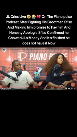 JL Cries Live 😢 😭 💔 On The Piano pulse Podcast After Fighting His Grootman Sfiso And Making him promise to Pay him And Honesty Apologie.Sfiso Confirmed he Chowed JLs Money And It's finished he does not have it Now #pianopulse #sfiso #jl #thakgi #mars 