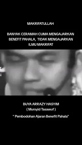 #pembodohanajaranbenwfitpahala #ilmuhakekat #ilmumakrifat #pahalasurganeraka #buyaarrazyhasyim