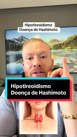 Hipotireoidismo  Doença de Hashimoto