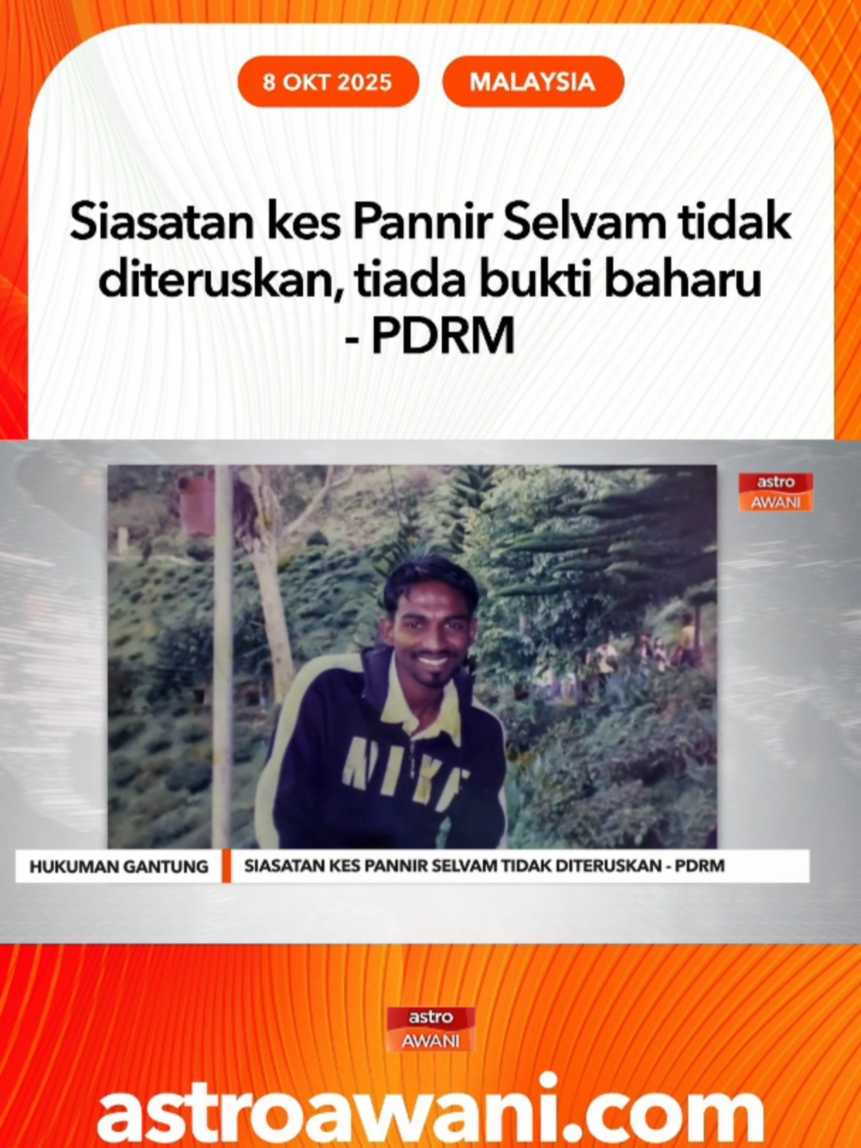 Polis Diraja Malaysia (PDRM) tidak dapat meneruskan siasatan lanjut berhubung kes rakyat Malaysia P. Pannir Selvam yang kini menunggu hukuman gantung di Singapura berikutan ketiadaan sebarang maklumat atau bukti baharu. #AWANInews