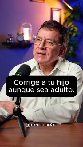 Corrige a tu hijo aunque sea adulto. 