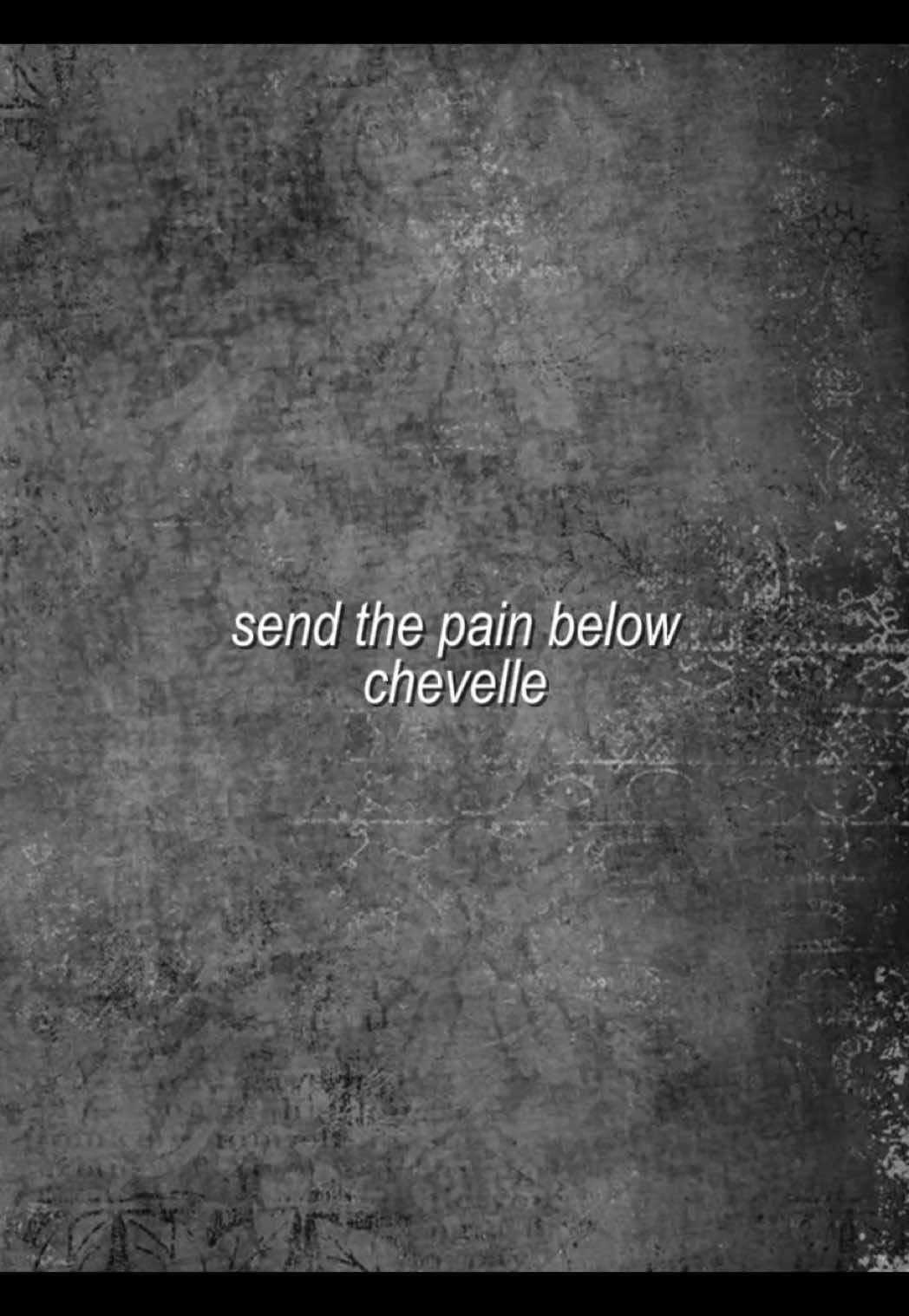 over a MONTH since i last posted guys im so sorry my classes have me losing my sanity || #chevelle #sendthepainbelow #songlyrics #musicedit #emptysighsnwine 