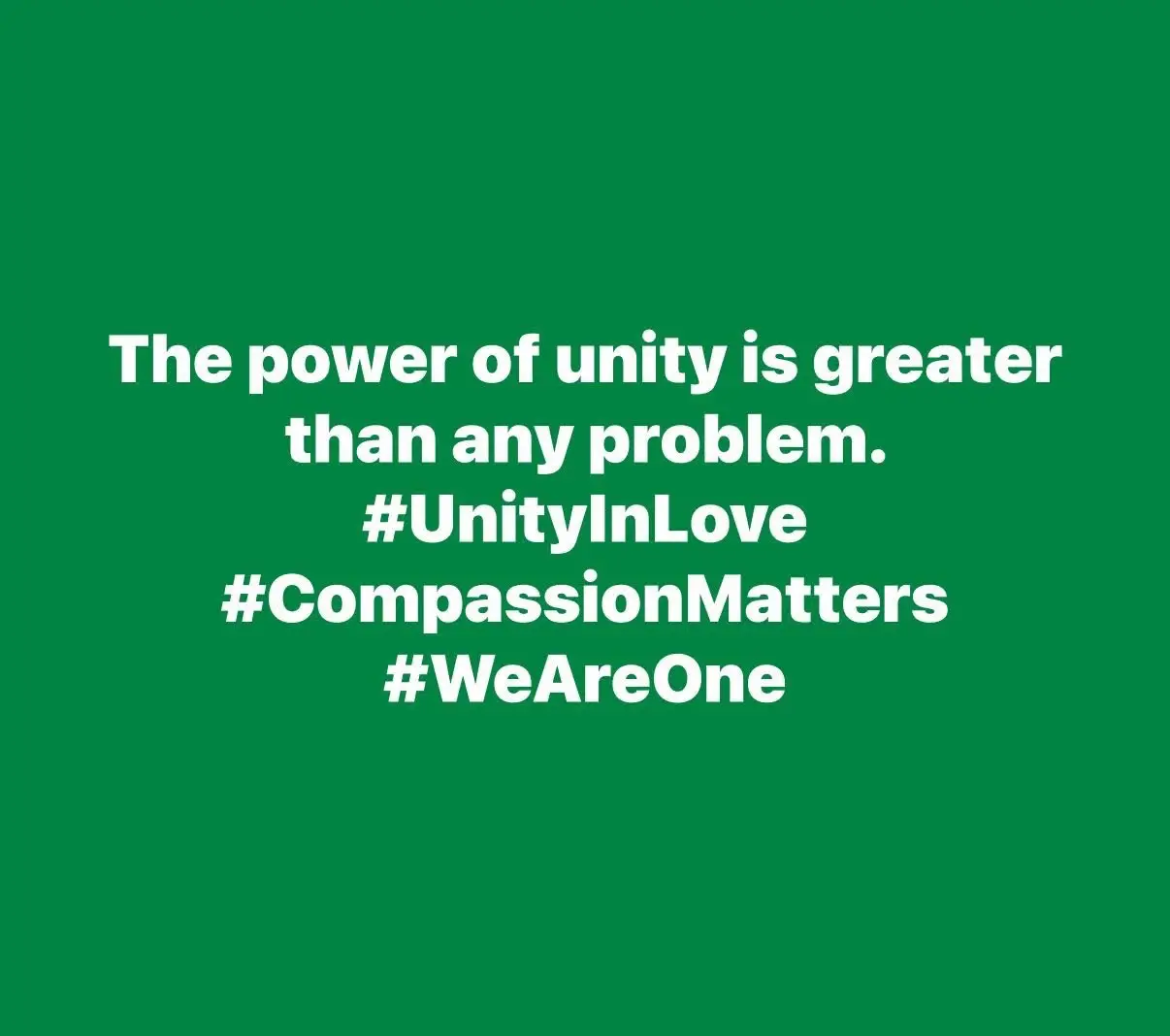 The power of unity is greater than any problem. #UnityInLove #CompassionMatters #WeAreOne