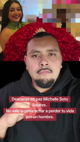 Michelle Soto Solares.  No vale la pena echar tu vida a perder por un hombre. #michellesoto #noticias #sadnews #news 