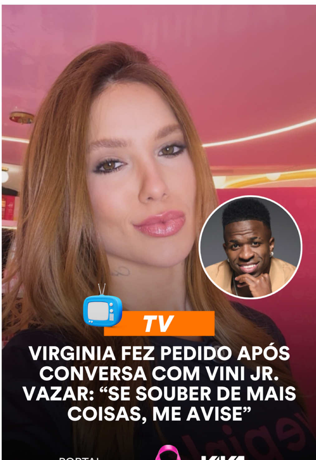 Assim que conversou com Leo Dias, jornalista especialista em celebridades e apresentador do “Melhor da Tarde”, Virginia Fonseca demonstrou surpresa com o que leu e descobriu através do comunicador sobre as conversas pra lá de íntimas de Vini Jr. com uma modelo brasileira, mesmo estando com ela. Em tom de alerta, a beldade pediu que o titular deste portal a mantivesse informada e, caso soubesse de mais novidades, que a avisasse. ESTAMOS AO VIVO COM O 
