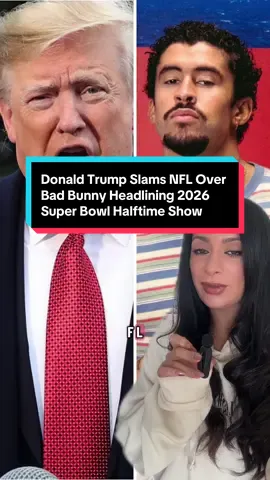 Donald Trump Slams NFL Over Bad Bunny Headlining 2026 Super Bowl Halftime Show #donaldtrump #badbunny #nfl #riristea #rivetsoro @NFL @Bad Bunny 