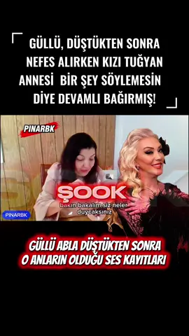 GÜLLÜ, DÜŞTÜKTEN SONRA NEFES ALIRKEN KIZI TUĞYAN ANNESİ  BİR ŞEY SÖYLEMESİN    DİYE DEVAMLI BAĞIRMIŞ! #güllüofficial #güllü #gullu #sondakika #sıcakgelişme 