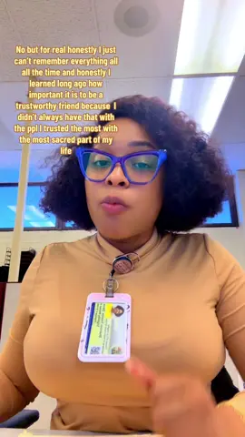 No but for real honestly I just can’t remember everything all all the time and honestly I learned long ago how important it is to be a trustworthy friend because  I didn’t always have that with the ppl I trusted the most with the most sacred part of my life #realfriendship #girlsgirl 