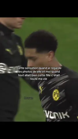 Cette sensation quand je regarde les photos de elle et moi quand tout allait bien cette fille c’était toute ma vie 