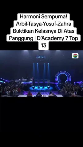 Harmoni Sempurna! Arbil-Tasya-Yusuf-Zahra Buktikan Kelasnya Di Atas Panggung | D’Academy 7 Top 13#fyp #dangdut 