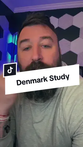 Denmark Did A Little Study. 