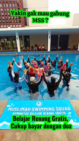 Yakin gak mau gabung MSS (Muslimah Swimming Squad). Belajar Renang Gratis cukup bayar dengan doa. #fyp #fypシ゚  #mss #muslimahswimmingsquad #jalinsilaturrahmi