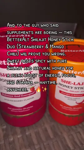 And to the guy who said supplements are boring — this BetterAlt Shilajit Honey Stick Duo (Strawberry & Mango Chilli) will prove you wrong. Sweet meets spicy with pure Shilajit and natural honey for a clean boost of energy, focus, and stamina — anytime, anywhere. 🍓🔥✨#curatedtiktokshop 