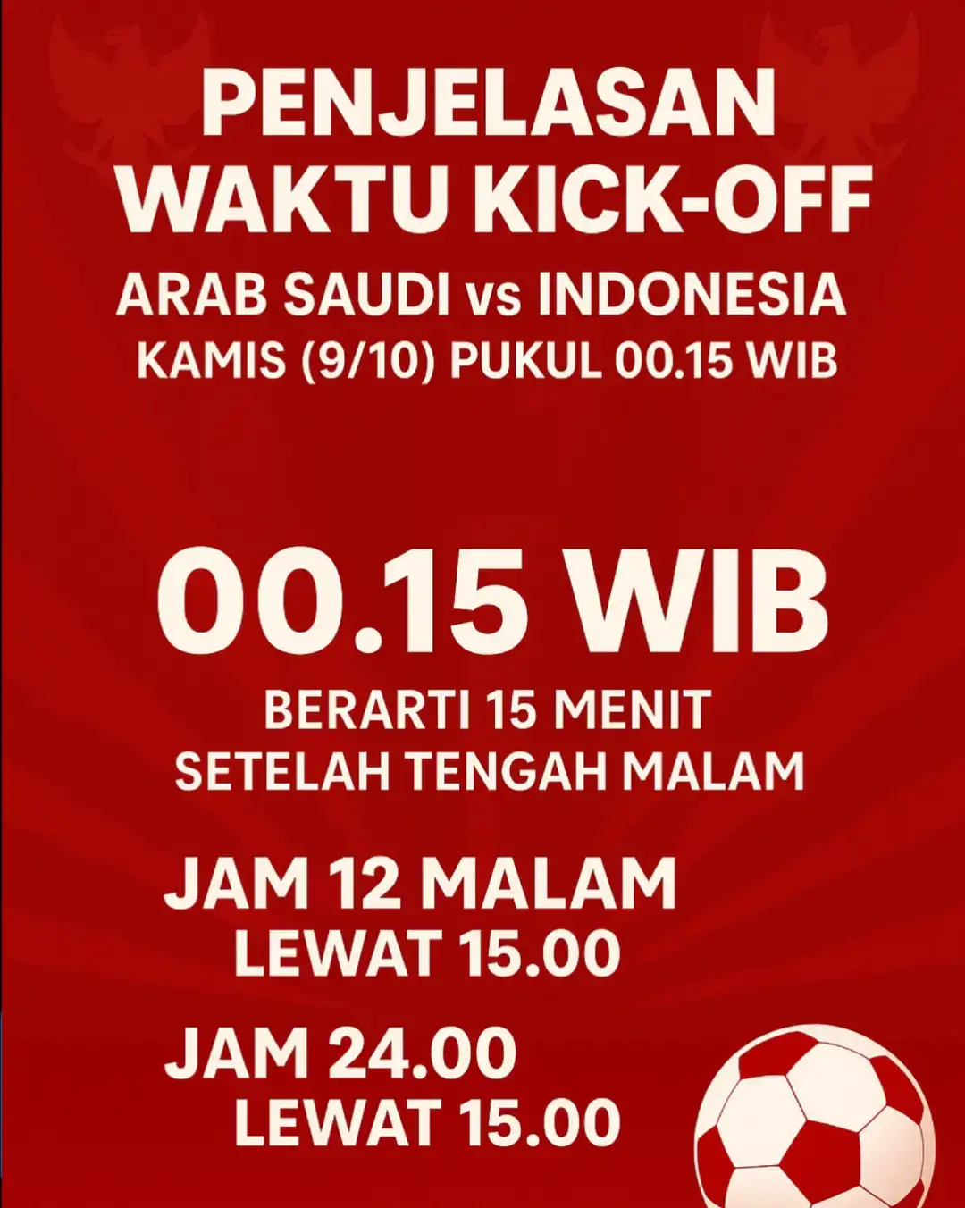 Ternyata banyak warganet yang masih bingung soal jadwal kick off laga Arab Saudi vs Indonesia yang tertulis Kamis (9/10) pukul 00.15 WIB. Berikut penjelasan sederhananya: Waktu 00.15 WIB berarti 15 menit setelah tengah malam, atau jam 12 malam lewat 15 menit. Dengan kata lain, pertandingan akan dimulai pada dini hari Kamis, pukul 12.15 WIB. Semoga penjelasan ini membantu, terutama buat para penonton bola yang sering keliru membaca format waktu “00.00”. 😄 #timnasday #timnas 