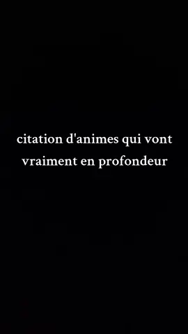 citation d'animes qui vont vraiment en profondeur #citation #anime #citationdujour 