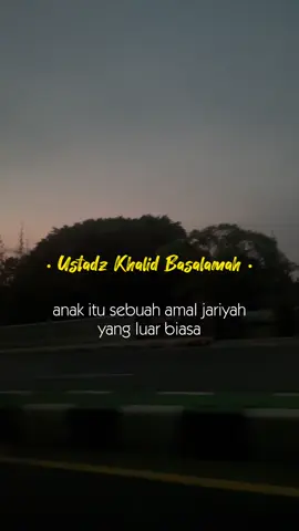 Anak itu amal jariah untuk orang tua nya  #manhajsalaf #ustadzkhalidbasalamah #kajianislam #foryoupage #parentingislami 
