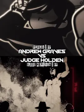 Andrew Graves Vs Judge Holden #tcoaal #bloodmeridian #wisedit #fyp #fypシ 