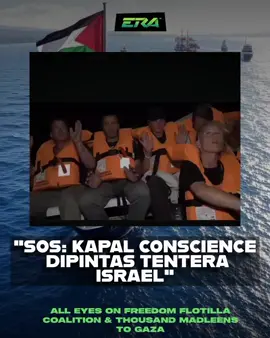 Kapal dalam misi Freedom Flotilla Coalition ke Gaza, The Conscience disahkan telah dipintas tentera Israel di perairan antarabangsa. #sharERA