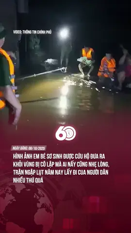 HÌNH ẢNH EM BÉ SƠ SINH ĐƯỢC CỨU HỘ ĐƯA RA KHỎI VÙNG BỊ CÔ LẬP MÀ AI NẤY CŨNG NHẸ LÒNG, TRẬN NGẬP LỤT NĂM NAY LẤY ĐI CUA NGƯỜI DÂN NHIỀU THỨ QUÁ #theanh28 #tiktoknews #60giay