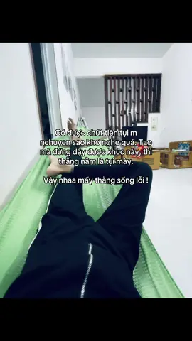 Có được chút tiền tụi m nchuyen sao khó nghe quá. Tao mà đứng dậy được khúc này, thì thằng nằm là tụi mày. Vậy nhaa mấy thằng sống lỗi !#xh 