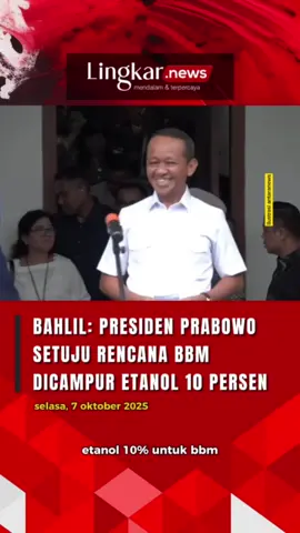 Bahlil: Presiden Prabowo Setuju Rencana BBM Dicampur Etanol 10 Persen Pemerintah Republik Indonesia berencana mewajibkan campuran etanol 10 persen untuk bahan bakar minyak (BBM). Menteri Energi dan Sumber Daya Mineral (ESDM) Bahlil Lahadalia mengatakan bahwa Presiden Prabowo Subianto sudah menyetujui mandatori tersebut. Menurutnya, mandatori BBM dicampur etanol merupakan upaya untuk mengurangi emisi karbon dan ketergantungan terhadap impor BBM. “Kemarin malam sudah kami rapat dengan Bapak Presiden. Bapak Presiden sudah menyetujui untuk direncanakan mandatori 10 persen etanol (E10),” kata Bahlil di Jakarta, Selasa, 7 Oktober 2025. #lingkarjateng #Lingkarjatengid #Lingkarnews #presidenprabowo #bahlillahadalia #menteriesdm #esdm #pertamina #etanol #impor #bbm #pertamax #ramahlingkungan #pertamaxgreen #fypシ゚ #abcxyz #fypage #fypp #fyp #fyppppppppppppppppppppppp #fypシ゚viral🖤tiktok #fypdong #fypツ 