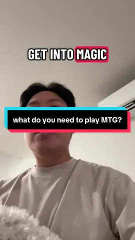 someone asked what you need to play magic the gathering 