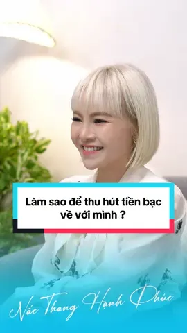 Làm sao để thu hút tiền bạc về với mình ? #Nacthanghanhphuc #tuduy #vang #fyp #baihoc 