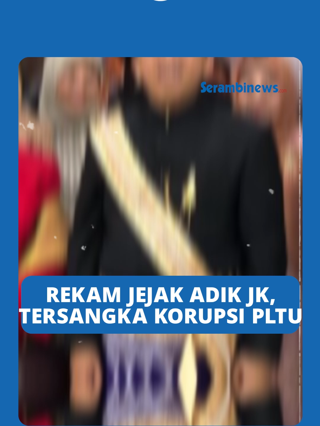 Rekam Jejak Adik JK yang Jadi Tersangka Kasus Korupsi PLTU Kalbar #serambinews #JK #jusufkalla #korupsi #pltu #kalbar #kalimantanbarat #tersangka
