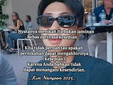 Jangan jadikan pernikahan sebagai obat dari rasa Kesepian Anda. #RM #Namjoon #bts #army #fyp 