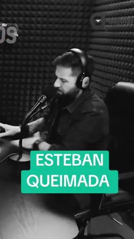 #estebanqueimada 