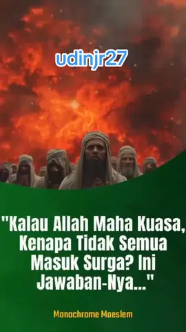 Kalau Allah SWT maha kuasa kenapa tidak semua masuk surga,ini jawabannya#ceritaislam #kajianislam #sejarahislam #tentangislam #tiktok #reelsviral #soro