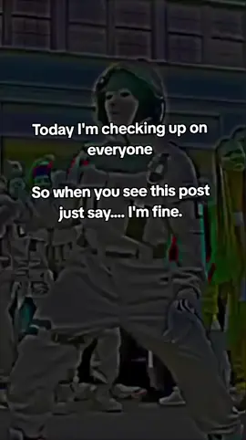 Today I'm checking up on everyone So when you see this post just say.... I'm fine.#100millionviews #fyp #fyp 